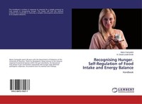 Recognising Hunger. Self-Regulation Of Food Intake And Energy Balance Mario Ciam