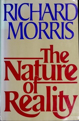 The Nature of Reality Hardcover Richard Morris