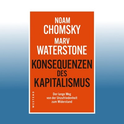 Konsequenzen des Kapitalismus | Noam Chomsky | Ungelesen