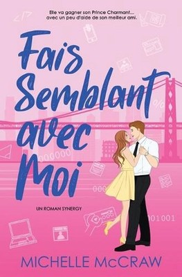 Fais Semblant avec Moi: Une romance au bureau entre amis devenus amants by Miche