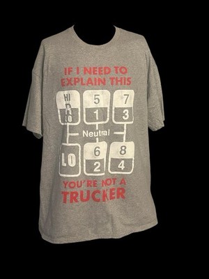 If I Need To Explain This You re Not A Trucker Truck Driver T-Shirt Mens XL