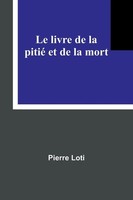 Le Livre De La Pitié Et De La Mort | Pierre Loti | Taschenbuch | FranzöSisch