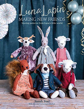 Luna Lapin: Making New Friends: Sewing patterns from Luna's... - Peel, Sarah