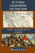 Putting California on the Map : Von Schmidt's Lines, Paperback by Carle, Davi...