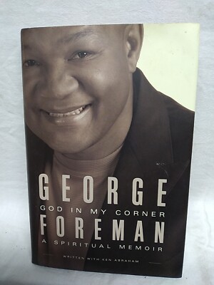 God in My Corner by George Foreman Thomas Nelson Inc 2007 First Edition 224 page