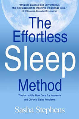 The Effortless Sleep Method: The Incredible New Cure fo - Paperback NEW Sasha St