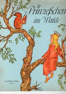 Sibylle von Olfers: PRINZESSCHEN IM WALDE; Bilderbuch, Reprint