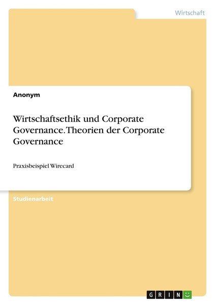 Wirtschaftsethik Und Corporate Governance. Theorien Der Corporate Governance Ano-image