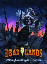 Deadlands: 20th Anniversary Edition RPG: Rule...