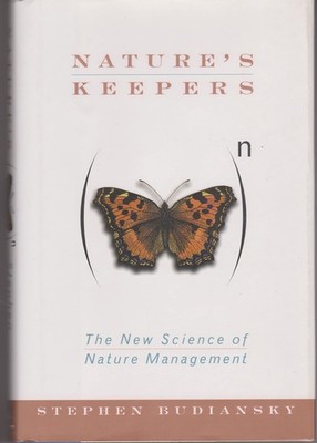 Nature's keepers: The new science of nature management - Budiansky, Stephen ...