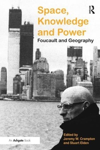 Space, Knowledge and Power by Stuart Elden, Jeremy W. Crampton - 9780754646556