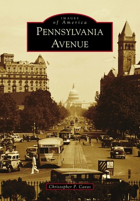 NEW Arcadia Publishing Pennsylvania Avenue, DC 9781467102971 Images of America T