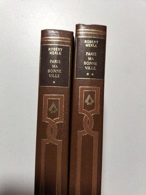 PARIS MEINE GUTE STADT BAND 1 UND 2 /FORTUNE DE FRANCE /ROBERT MERLE / ED. FAMOT