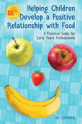 Helping Children Develop a Positive Relationship with Food | Jo Cormack | Buch