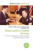 Frederic P. Miller (U. A.) | Global Justice Or Global Revenge | Taschenbuch