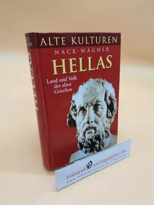 Alte Kulturen: Hellas - Land und Volk der alten Griechen, Nack Emil und Wilhelm 