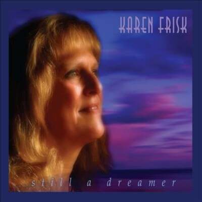 Still a Dreamer by Karen Frisk: New