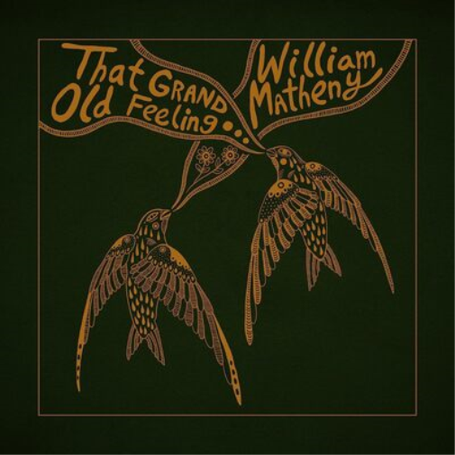 William Matheny That Grand, Old Feeling (Vinyl LP) 12" Album