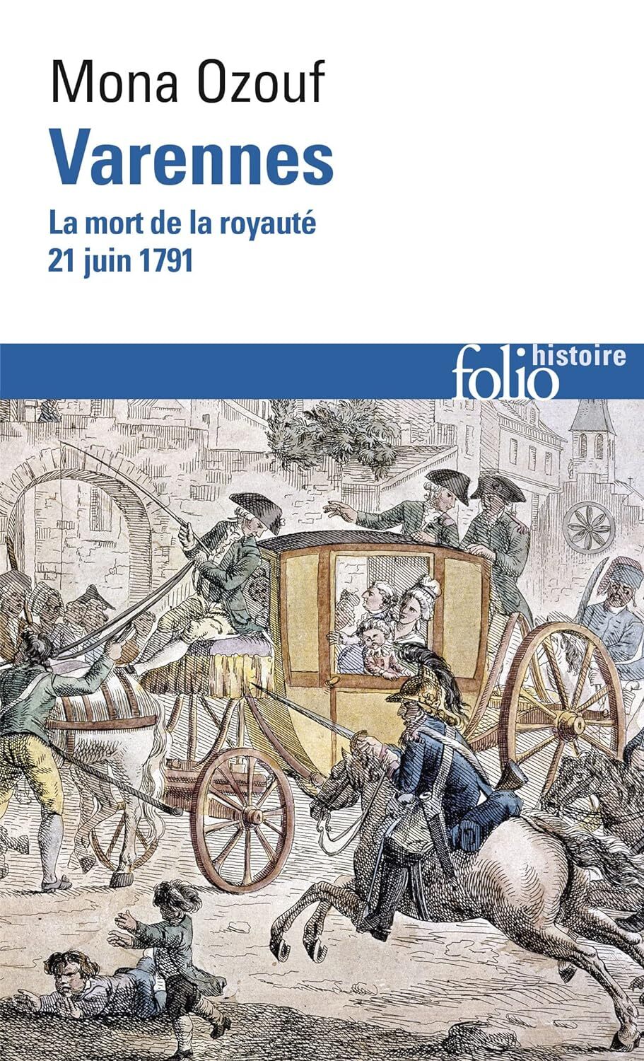 9782070444724 Varennes: La mort de la royauté, 21 juin 1791 - Mona Ozouf