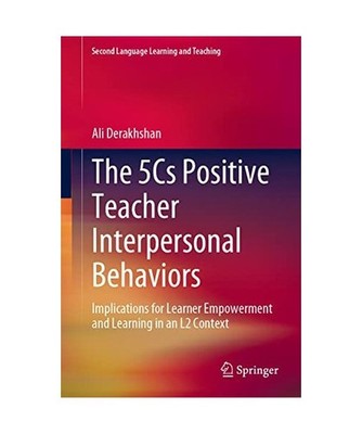 The 5Cs Positive Teacher Interpersonal Behaviors: Implications for Learner Empow