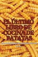 EL ÚLtimo Libro DE Cocina DE Patatas Adrian Nuñez Taschenbuch Spanisch 2023