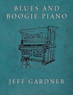 Jeff Gardner Blues and Boogie Piano (Paperback) (UK IMPORT)