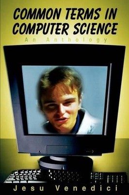 Common Terms in Computer Science: An Anthology by Jesu Venedici (English) Paperb