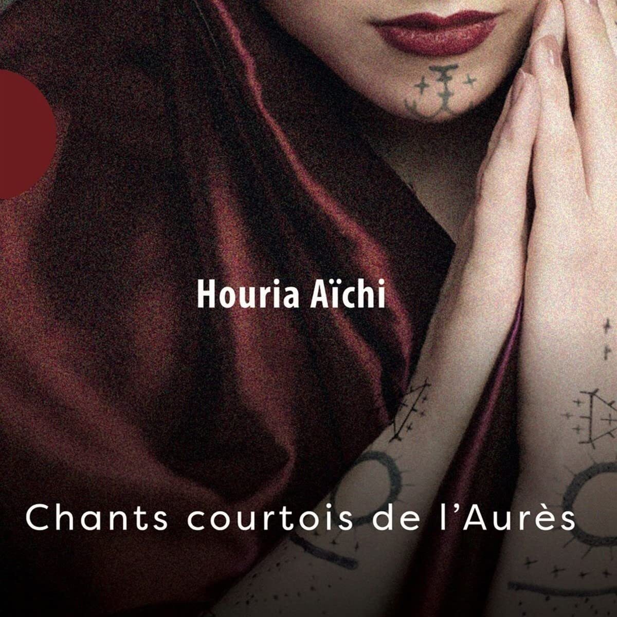 Houria Aïchi Chants Courtois De L'aurès (CD)
