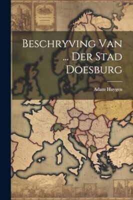 Huygen - Beschryving Van ... Der Stad Doesburg - New paperback or soft - X555z