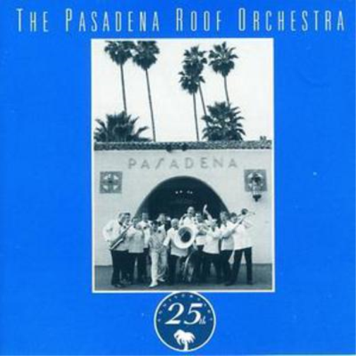 The Pasadena Roof Orchestra 25th Anniversary (CD) Album