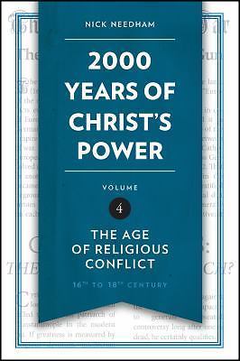 2,000 Years of Christ's Power Vol. 4 : The Age of Religious Conflict by Nick ...