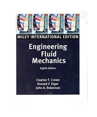 Engineering Fluid Mechanics, Crowe, Clayton T.