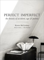 Perfect Imperfect | The Beauty Of Accident Age And Patina | Karen Mccartney