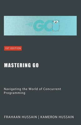 Mastering Go Navigating the World of Concurrent Programming Hussain (u. a.) Buch