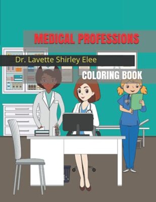 Medical Professions: Coloring Book by Lavette Shirley Elee (Paperback, 2021)