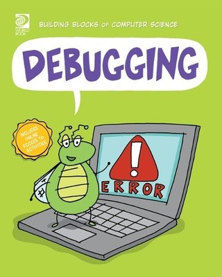 Debugging (Building Blocks of Computer Science) by Echo Elise González