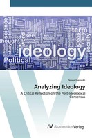 Analyzing Ideology A Critical Reflection On The Post-Ideological Consensus Ali