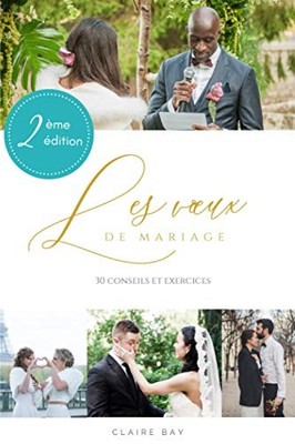Les Voeux de Mariage - 30 Conseils et E..., Bay, Claire