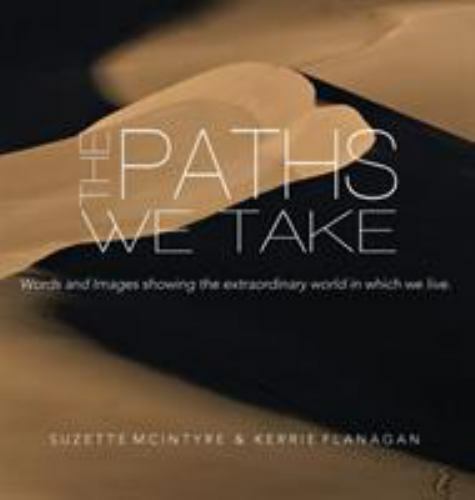 Paths We Take by Suzette McIntyre and Kerrie L. Flanagan (2016, Hardcover)
