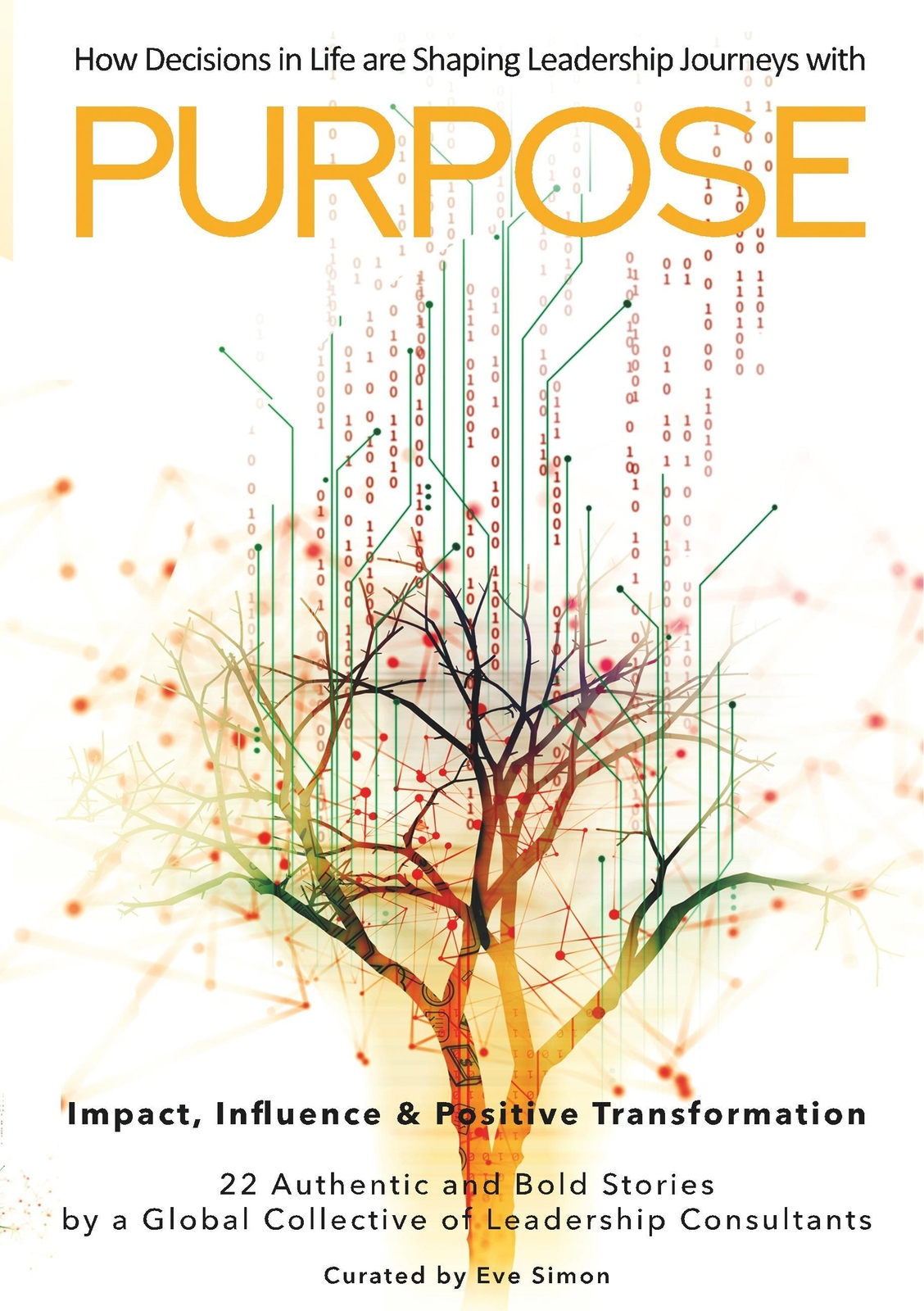 Purpose How Decisions In Life Are Shaping Leadership Journeys Eve