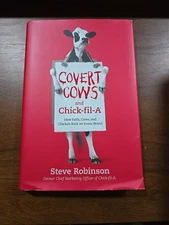 Covert Cows & Chick-fil-A:  Faith, Cows, & Chicken Built an Iconic Brand book