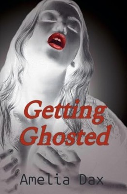 Getting Ghosted -  NEW Amelia Dax 2025