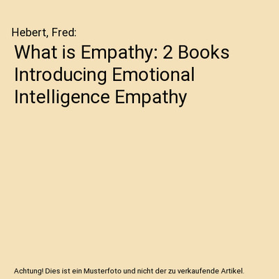 What is Empathy: 2 Books Introducing Emotional Intelligence Empathy, Hebert, Fre