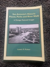 San Antonio's Historic Plazas, Parks and River Walk : In Vintage Postcard Images