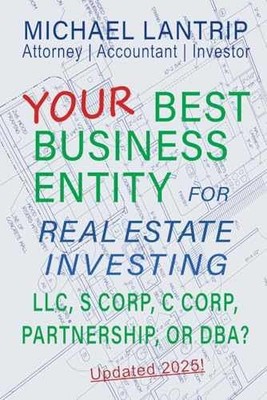 Your Best Business Entity For Real - Paperback, by Lantrip Michael - Very Good