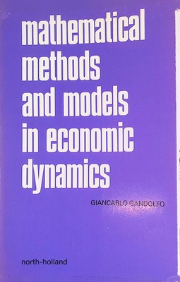 Mathematical Methods and Models in Economic Dynamics Giancarlo, Gandolfo: