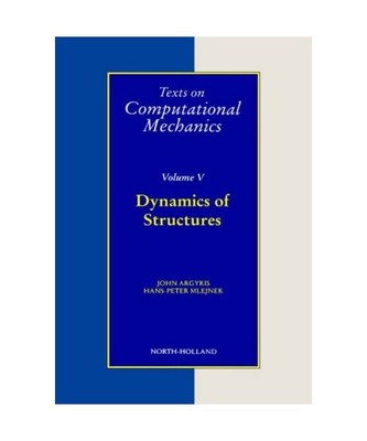 Dynamics of Structures, J. H. Argyris, H. -P Mlejnek