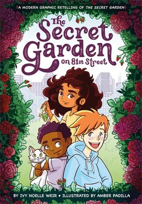 The Secret Garden on 81st Street: A Modern Graphic Retelling of The Secret Garde