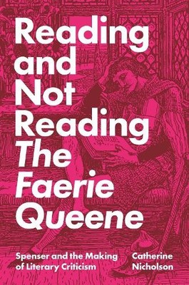 Reading and Not Reading The Faerie Queene by Catherine Nicholson - 9780691176789