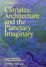 CLIMATES: ARCHITECTURE AND THE PLANETARY IMAGINARY (THE By James Graham Mint